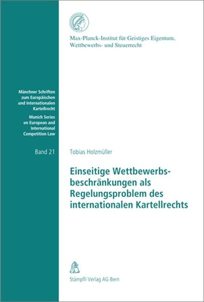 Produktbild: Einseitige Wettbewerbsbeschr&auml;nkungen als Regelungsproblem des internationalen Kartellrechts