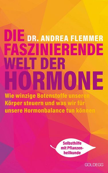 Produktbild: Die faszinierende Welt der Hormone. Winzige Botenstoffe, die unseren K&ouml;rper steuern und was wir f&uuml;r unsere Hormonbalance tun k&ouml;nnen - Selbsthilfe mit