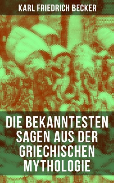 Produktbild: Die bekanntesten Sagen aus der Griechischen Mythologie
