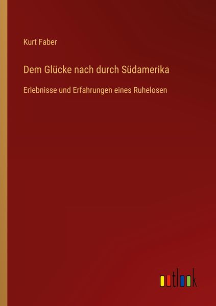 Produktbild: Dem Gl&uuml;cke nach durch S&uuml;damerika