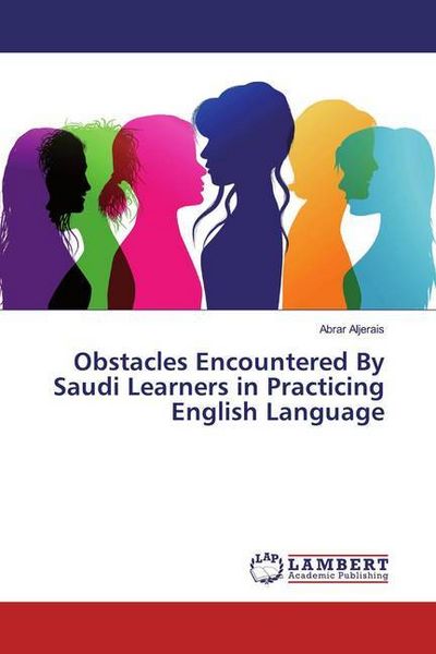 Produktbild: Aljerais, A: Obstacles Encountered By Saudi Learners in Prac