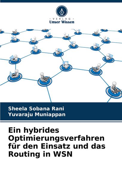 Produktbild: Ein hybrides Optimierungsverfahren f&uuml;r den Einsatz und das Routing in WSN