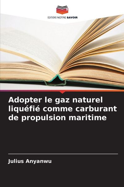 Produktbild: Adopter le gaz naturel liqu&eacute;fi&eacute; comme carburant de propulsion maritime