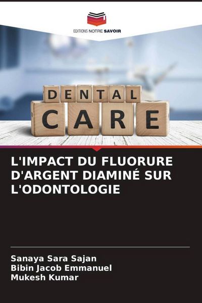 Produktbild: L'impact Du Fluorure D'argent Diamin&eacute; Sur L'odontologie