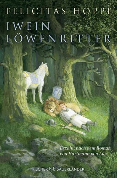 Iwein Löwenritter, Taschenbuch von Felicitas Hoppe, Fischer Sauerländer, 978-3-7335-1009-1