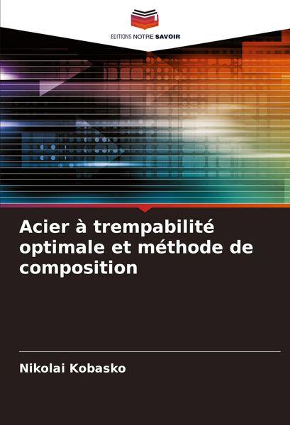Produktbild: Acier &agrave; trempabilit&eacute; optimale et m&eacute;thode de composition