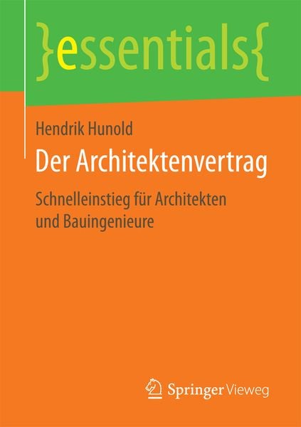 Der Architektenvertrag, Taschenbuch von Hendrik Hunold, Springer Fachmedien Wiesbaden GmbH, 9783658191481