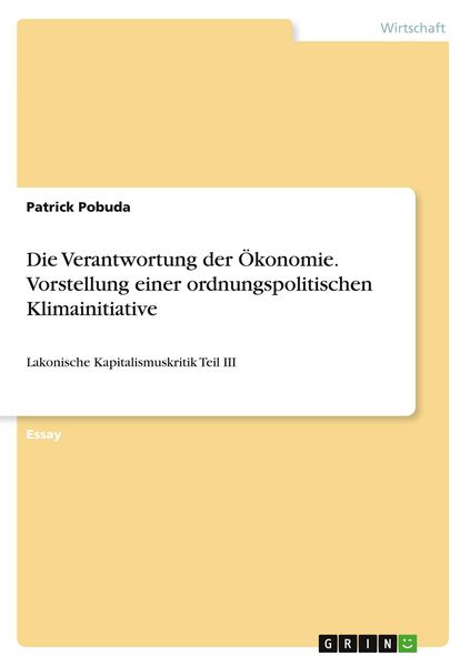 Produktbild: Die Verantwortung der &Ouml;konomie. Vorstellung einer ordnungspolitischen Klimainitiative