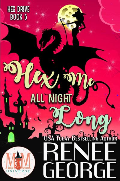 Produktbild: Hex Me All Night Long: Magic and Mayhem Universe (Hex Drive, #5)