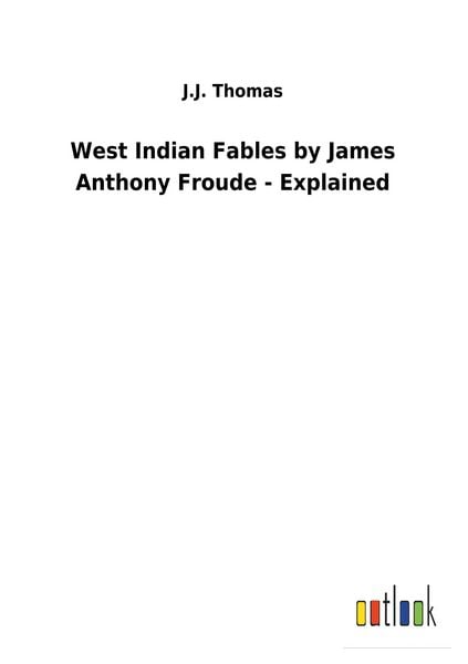 Produktbild: West Indian Fables by James Anthony Froude - Explained