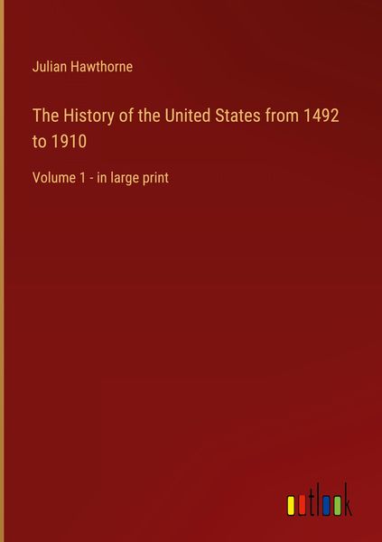 Produktbild: The History of the United States from 1492 to 1910