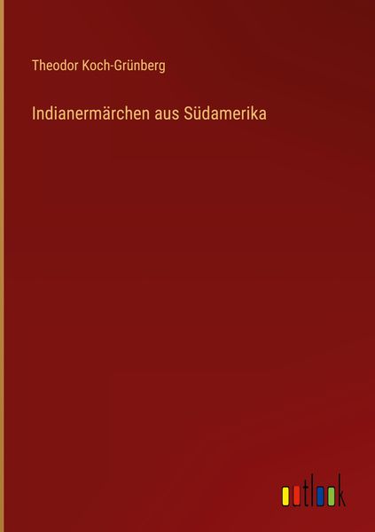 Produktbild: Indianerm&auml;rchen aus S&uuml;damerika