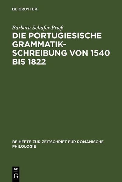 Produktbild: Die portugiesische Grammatikschreibung von 1540 bis 1822