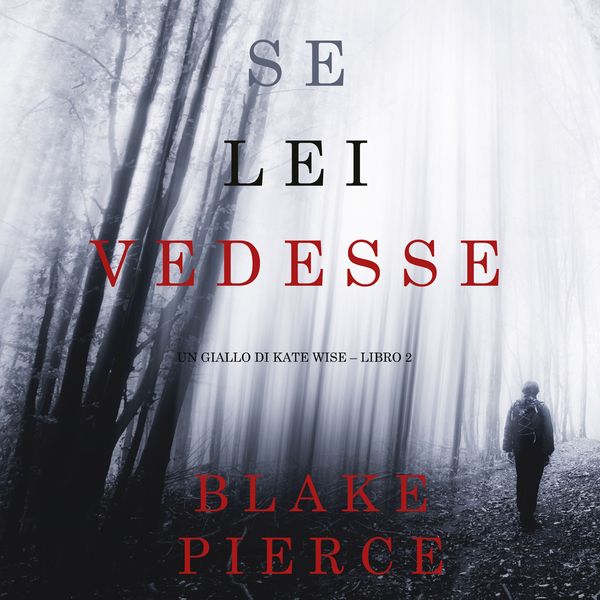 Se lei vedesse (Un giallo di Kate Wise – Libro 2) - Blake Pierce, Audio, 9781094300146