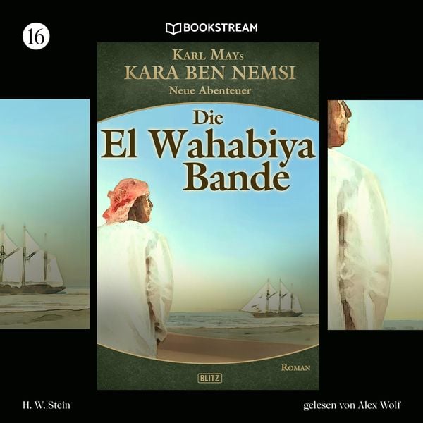 Die El-Wahabiya-Bande - Karl May,H. W. Stein, Audio, 9783991345190