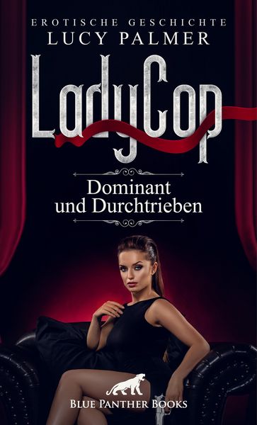 Produktbild: LadyCop - dominant und durchtrieben | Erotische Kurzgeschichte