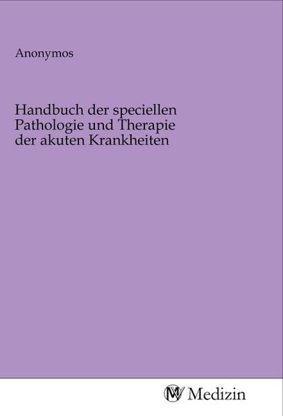 Produktbild: Handbuch der speciellen Pathologie und Therapie der akuten Krankheiten
