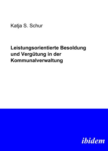 Produktbild: Leistungsorientierte Besoldung und Verg&uuml;tung in der Kommunalverwaltung