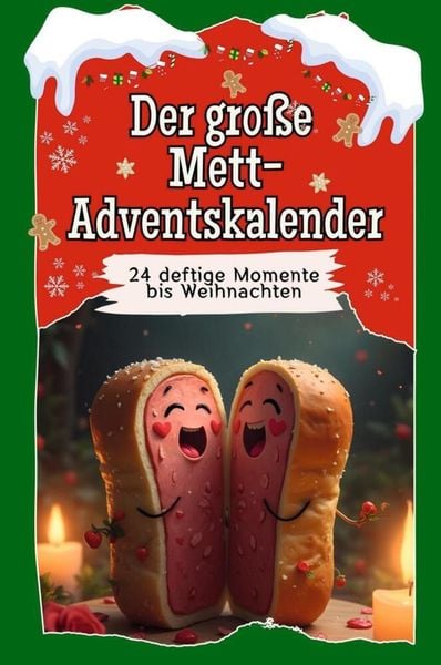 Der große Mett-Adventskalender - Das perfekte Geschenk für Frauen und Männer 2024