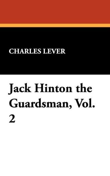 Produktbild: Lever, C: Jack Hinton the Guardsman, Vol. 2