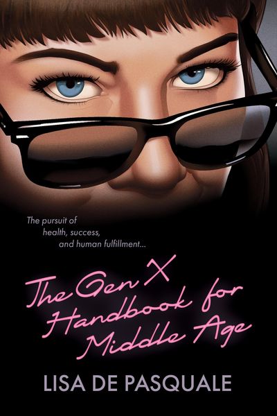 Produktbild: The Gen X Handbook for Middle Age: The Pursuit of Health, Success, and Human Fulfillment