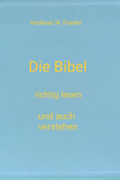 Produktbild: Die Bibel richtig lesen und auch verstehen