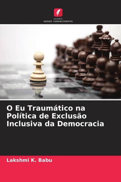 Produktbild: O Eu Traum&aacute;tico na Pol&iacute;tica de Exclus&atilde;o Inclusiva da Democracia