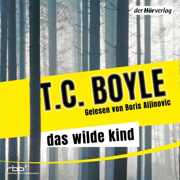 Das wilde Kind - T. C. Boyle, Audio, 9783844505115