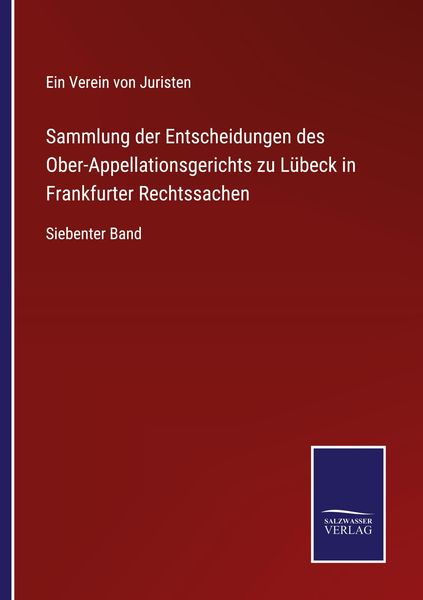 Produktbild: Sammlung der Entscheidungen des Ober-Appellationsgerichts zu L&uuml;beck in Frankfurter Rechtssachen