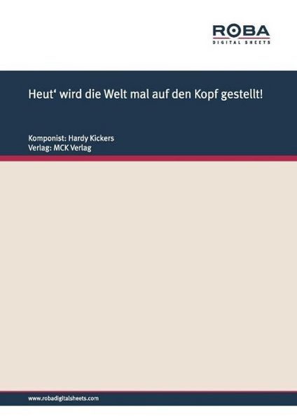 Produktbild: Heut' wird die Welt mal auf den Kopf gestellt!