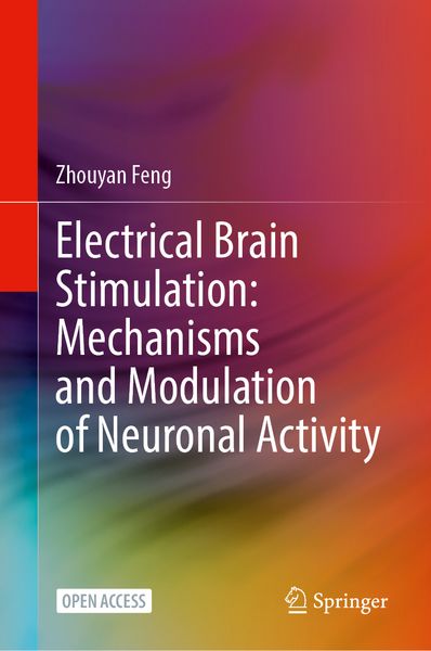 Produktbild: Electrical Brain Stimulation: Mechanisms and Modulation of Neuronal Activity