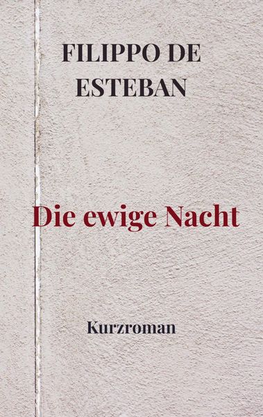 Die ewige Nacht, Taschenbuch von Filippo de Esteban, Bookmundo, 9789403723396