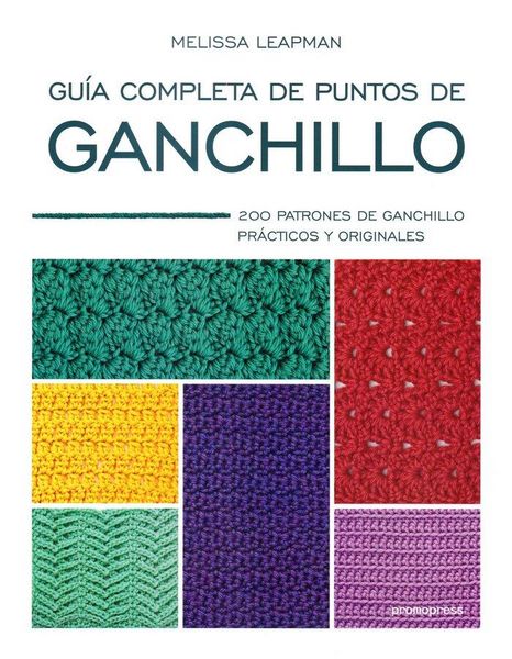 Produktbild: Gu&iacute;a completa de puntos de ganchillo : 200 patrones de ganchillo pr&aacute;cticos y originales