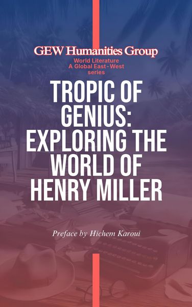 Produktbild: Tropic Of Genius: Exploring The World Of Henry Miller (World Literature)