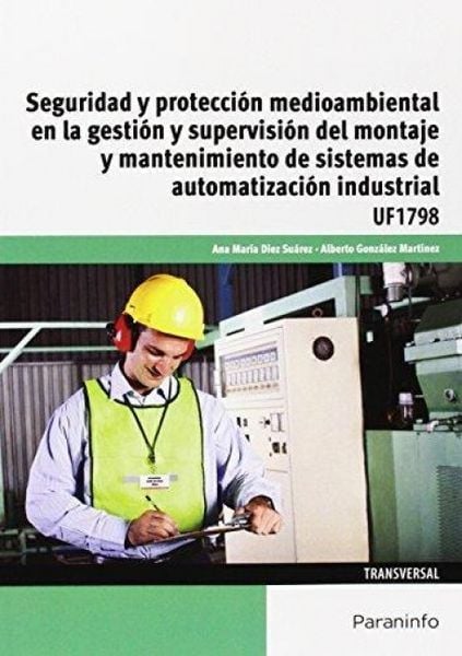 Produktbild: Seguridad y protecci&oacute;n medioambiental en la gesti&oacute;n y supervisi&oacute;n del montaje y mantenimiento de sistemas de automatizaci&oacute;n industrial