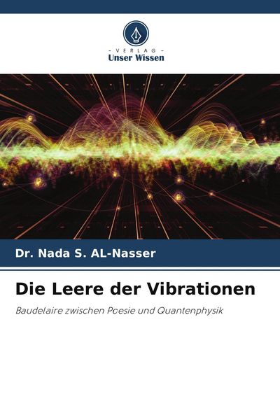 Die Leere der Vibrationen, Taschenbuch von Nada S. AL-Nasser, Verlag Unser Wissen, 9786209770838