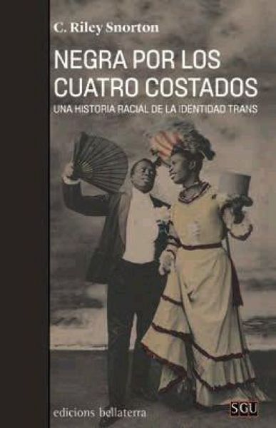 Produktbild: Negra por los cuatro costados : una historia racial de la identidad trans