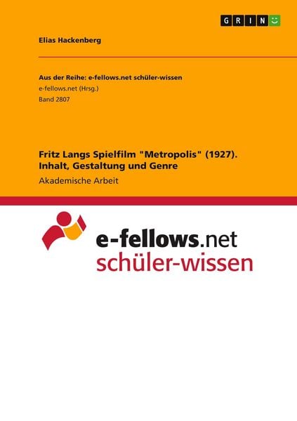 Produktbild: Fritz Langs Spielfilm "Metropolis" (1927). Inhalt, Gestaltung und Genre