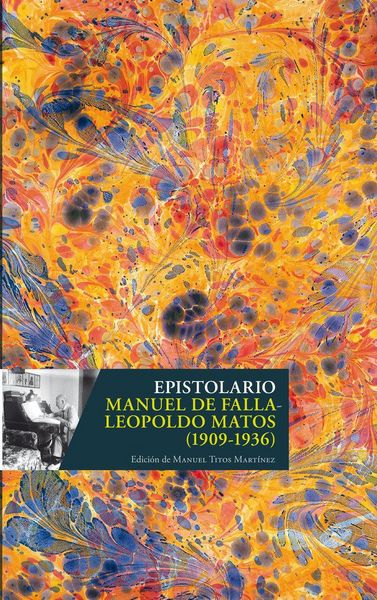 Produktbild: Epistolario Manuel de Falla-Leopoldo Matos, 1909-1936