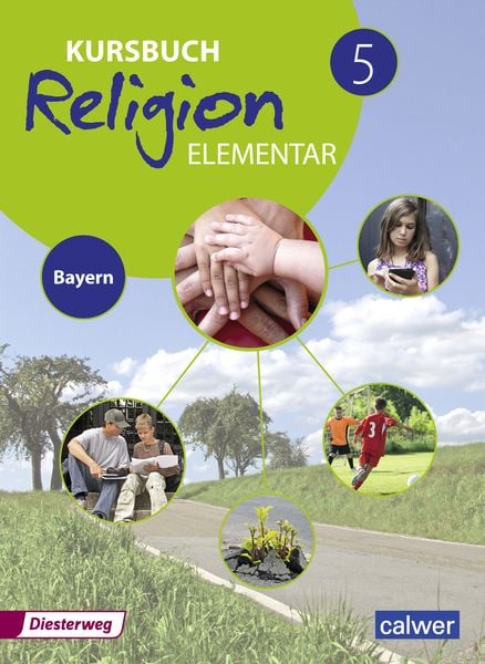 Kursbuch Religion Elementar - Ausgabe 2017 für Bayern, Taschenbuch von Hans Burkhardt,Eva Weigand, Verlag Moritz Diesterweg in Westermann