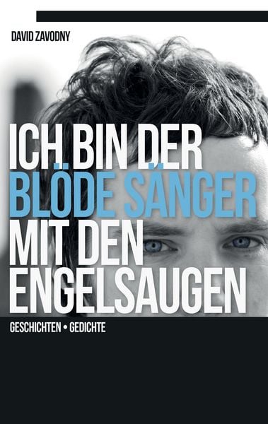 Produktbild: Ich bin der bl&ouml;de S&auml;nger mit den Engelsaugen