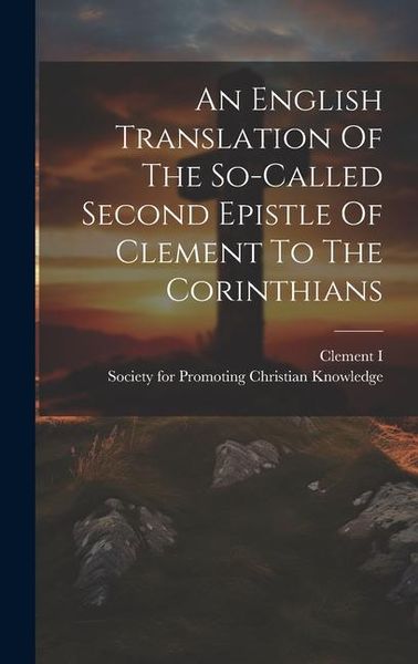 Produktbild: An English Translation Of The So-called Second Epistle Of Clement To The Corinthians