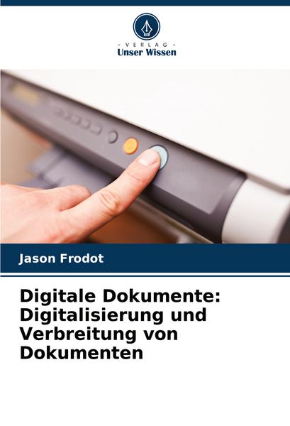 Produktbild: Digitale Dokumente: Digitalisierung und Verbreitung von Dokumenten