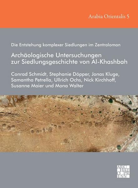 Produktbild: Die Entstehung komplexer Siedlungen im Zentraloman: Archaologische Untersuchungen zur Siedlungsgeschichte von Al-Khashbah