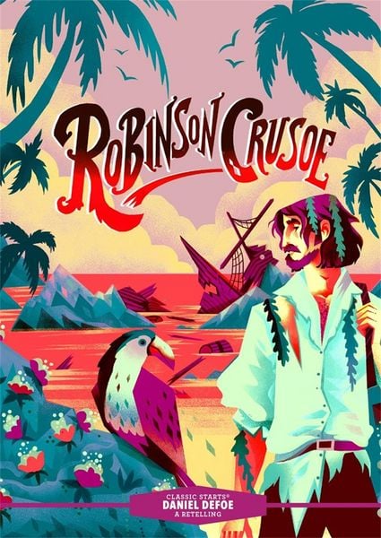Classic Starts Robinson Crusoe, Gebundene Ausgabe von Daniel Defoe, Hachette Children's Book, 9781454942405