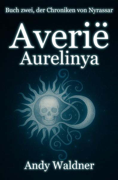 Produktbild: Averi&euml; - Die Chroniken von Nyrassar. / Averi&euml; - Aurelinya - Buch zwei, der Chroniken von Nyrassar