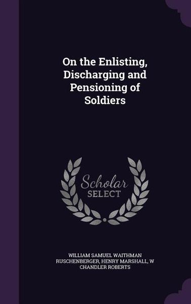 Produktbild: On the Enlisting, Discharging and Pensioning of Soldiers