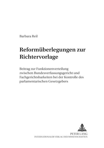 Reformüberlegungen zur Richtervorlage, Taschenbuch von Barbara Reil, Peter Lang GmbH, Internationaler Verlag der Wissenschaften, 9783631540602