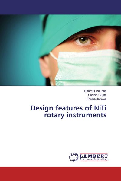 Produktbild: Design features of NiTi rotary instruments
