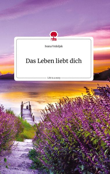 Produktbild: Das Leben liebt dich. Life is a Story - story.one